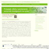 Nasza strona internetowa to bezpłatna porównywarka pożyczek gotówkowych, kredytów i leasingów. U nas w serwisie znajdziesz zestawienie, oferty i porównanie pożyczek gotówkowych oraz kredytów dostępnych na rynku. Wszystko całkowicie za darmo i bez zobowiązań. Serdecznie zapraszamy wszystkich zainteresowanych do zapoznania się z całą dostępną ofertą pożyczek gotówkowych przed ewentualnym wyborem którejś z nich. Zapraszamy również osoby, które w najbliższym czasie mogą być zainteresowane pożyczką gotówkową, kredytem lub leasingiem. ./_thumb/przegladarka-pozyczek.pl.png