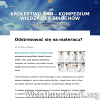 Blog tworzony przez profesjonalistów w dziedzinie materaców, łóżek i wszystkiego, co służy dla komfortowego snu. Bez zbędnych reklam, ale za to konkretna prawda.
Znajdziesz tutaj wiele porad na temat snu, jego roli w życiu, a także wpływu materacy na życie człowieka. Dowiesz się, co to są osławione materace termoelastyczne, materace piankowe (i dlaczego to nie jest gąbka), dlaczego materace sprężynowe są w odwrocie, ale też dlaczego warto dać im jeszcze szansę, jak wybrać materace dla dziecka, a jaki materac będzie dobry dla kobiety w ciąży. Opowiadamy, jak materac może wpływać na choroby cywilizacyjne, jak np. depresja. A ogólnie, to o tym, co interesuje naszych Klientów, kiedy nas odwiedzają.  ./_thumb/www.doria24.blox.pl.png